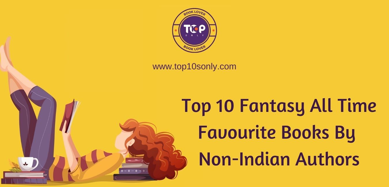 top 10 fantasy all time favourite books by non indian authors