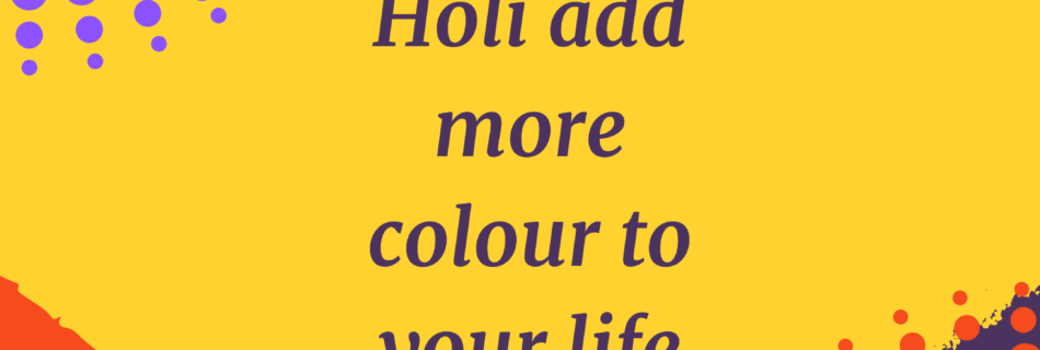 Happy Holi 2021 Best Wishes Festival of Colours From Our Family To Yours