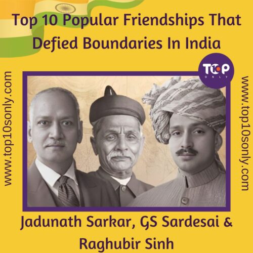 top 10 popular friendships that defied boundaries in india jadunath sarkar, gs sardesai & raghubir sinh