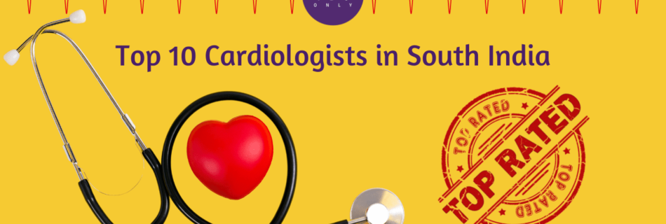 Top 10 Cardiologists in South India On World Heart Day