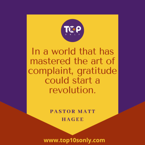 Top 10 World Gratitude Day Quotes & Sayings - In a world that has mastered the art of complaint, gratitude could start a revolution - Pastor Matt Hagee