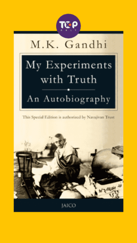 Top 10 Books Written By Mahatma Gandhiji-An Autobiography or The Story of My Experiments with Truth