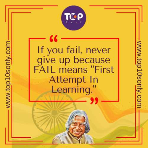 Top 10 Quotes of APJ Abdul Kalam - If you fail, never give up because FAIL means First Attempt In Learning