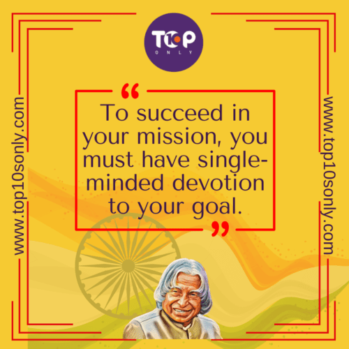 Top 10 Quotes of APJ Abdul Kalam - To succeed in your mission, you must have single-minded devotion to your goal