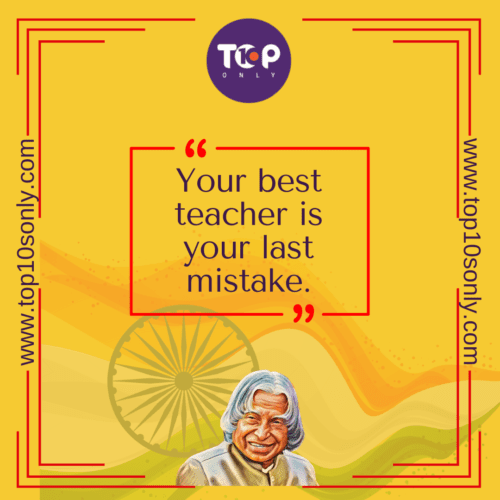 Top 10 Quotes of APJ Abdul Kalam - Your best teacher is your last mistake