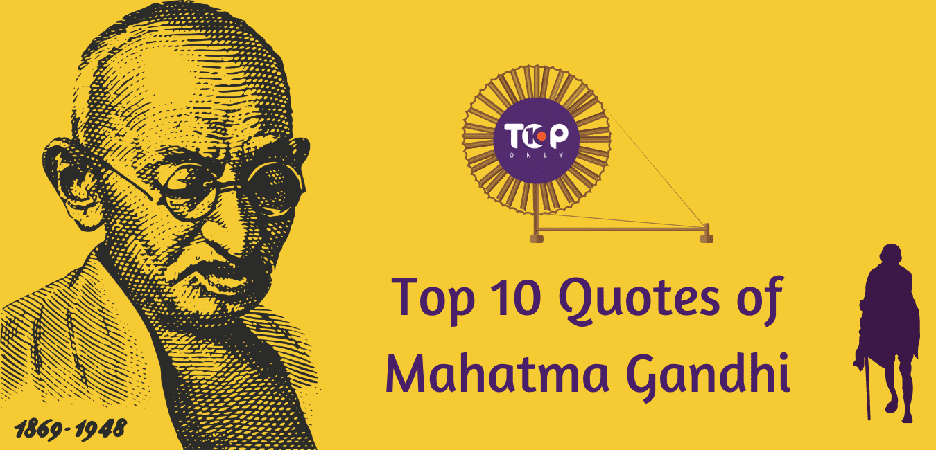 Top 10 Quotes of Mahatma Gandhi