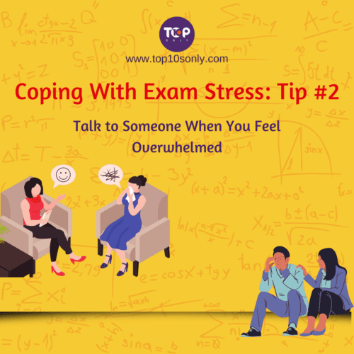 Top 10 Ways To Cope With Exam Stress - Feeling Overwhelmed Talk to Someone