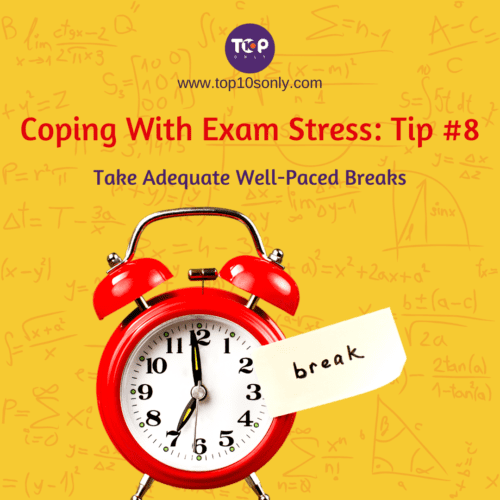 Top 10 Ways To Cope With Exam Stress -Take Adequate Well-Paced Breaks
