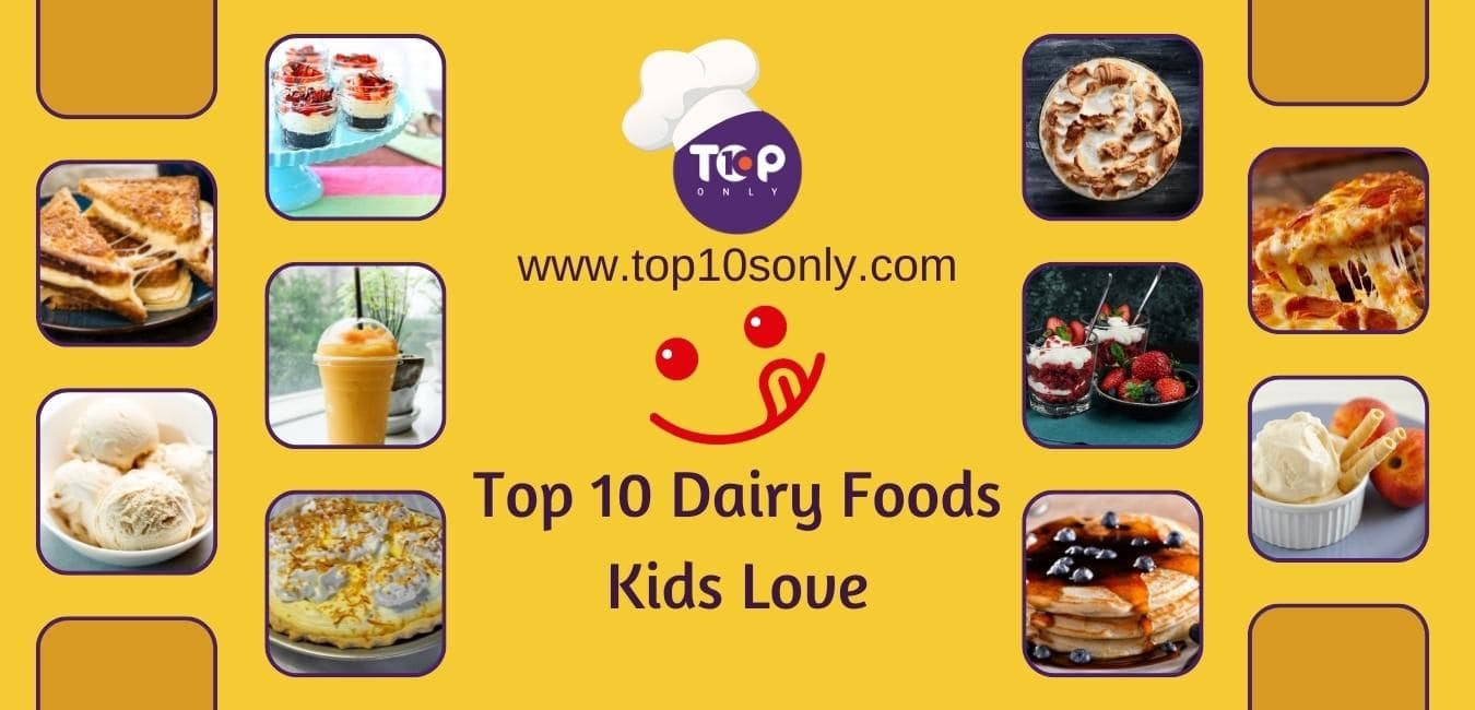 top 10 dairy foods kids love