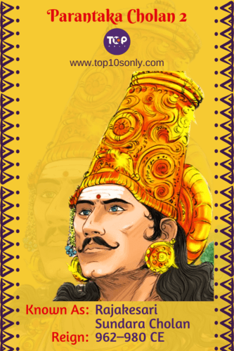 Top 10 Greatest Chola Kings of Ancient India - Parantaka Cholan II