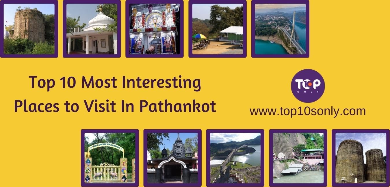 top 10 most interesting places to visit in pathankot