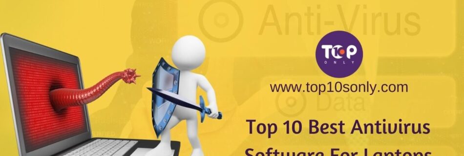top 10 best antivirus software for laptops