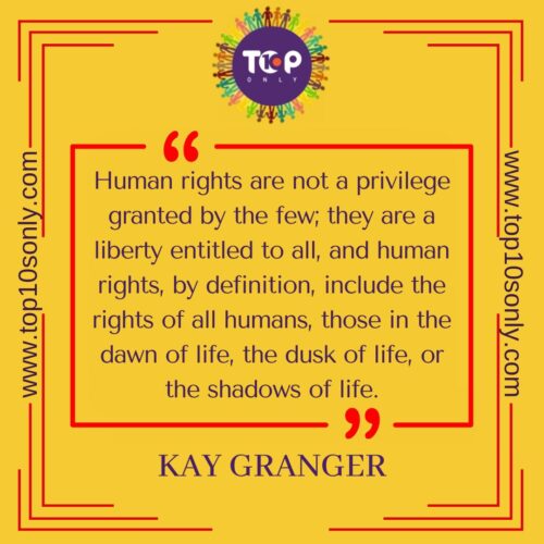 top 10 best quotes on human rights kay granger