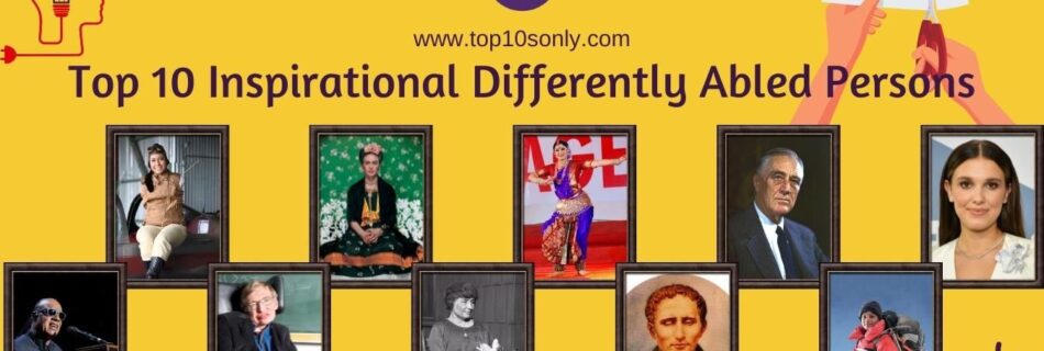 top 10 inspirational differently abled persons
