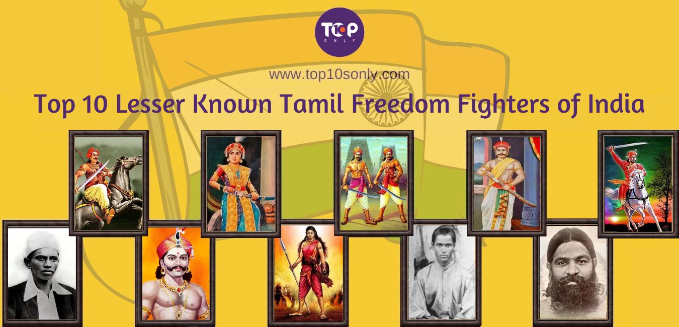 top 10 lesser known tamil freedom fighters of india