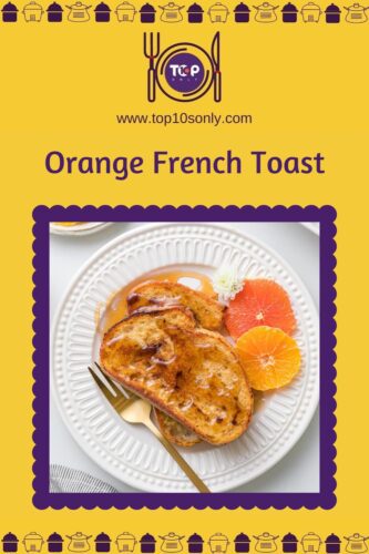 top 10 best & healthy 1 hour recipes for the weekend orange french toast