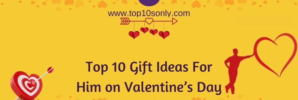 top 10 gift ideas for him on valentine’s day