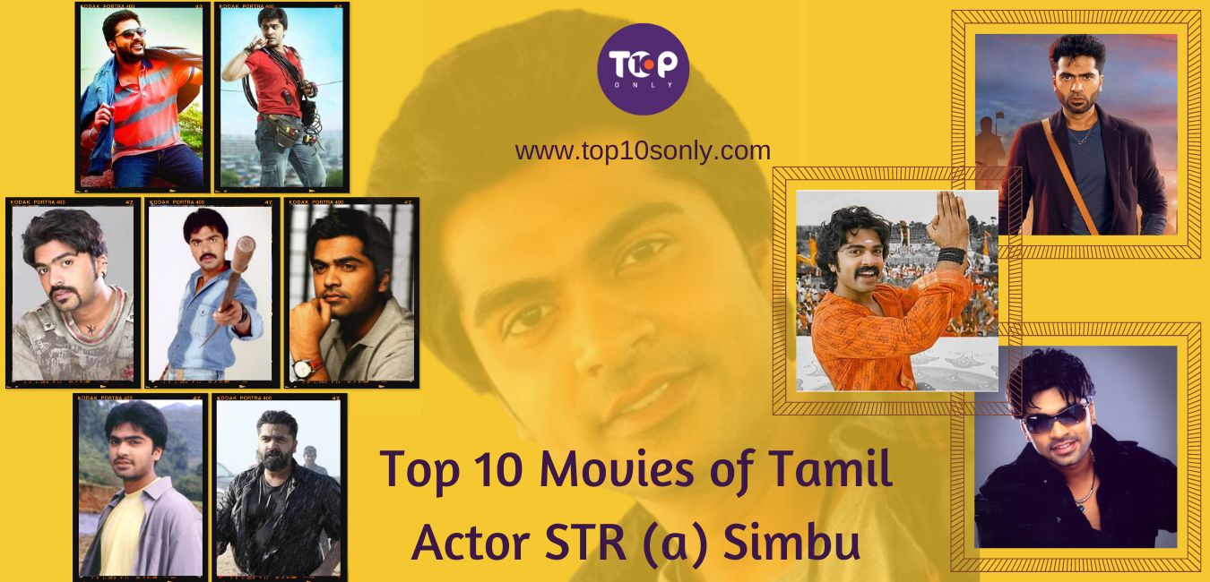 top 10 movies of tamil actor silambarasan aka str aka simbu
