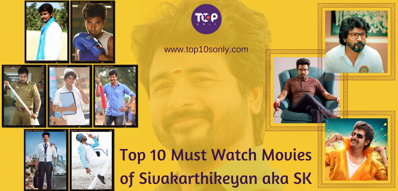 top 10 must watch movies of sivakarthikeyan aka sk