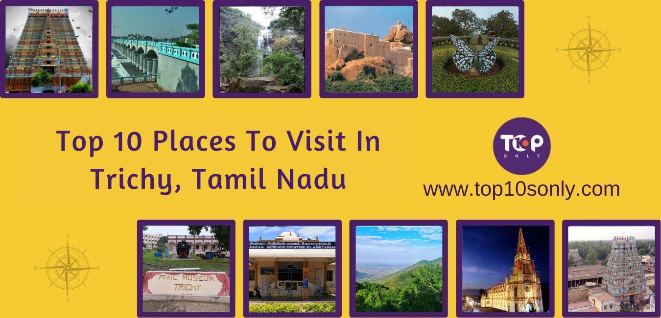 top 10 places to visit in trichy, tamil nadu