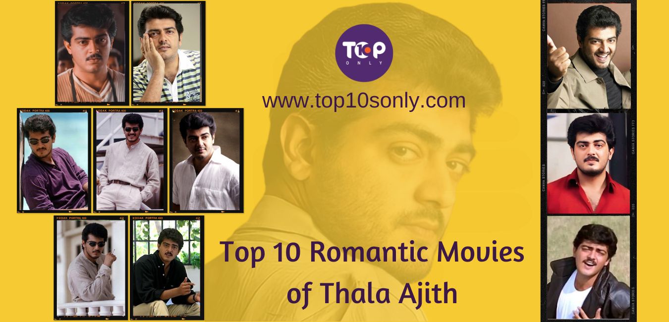 Top 10 Romantic Movies of Thala Ajith | Tamil Romances | Top 10s Only