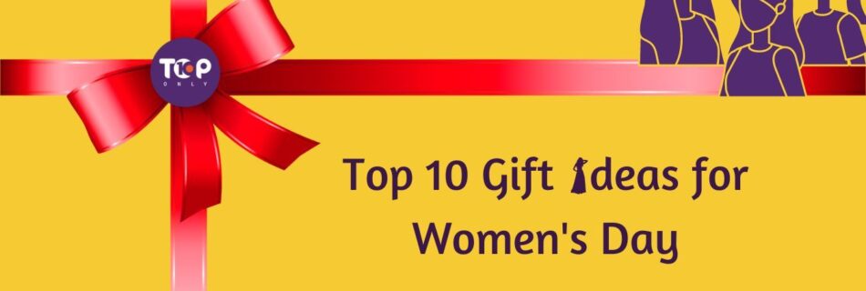top 10 women’s day gift ideas