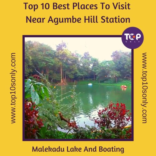 top 10 best places to visit in and around agumbe hill station, karnataka malekadu lake and boating