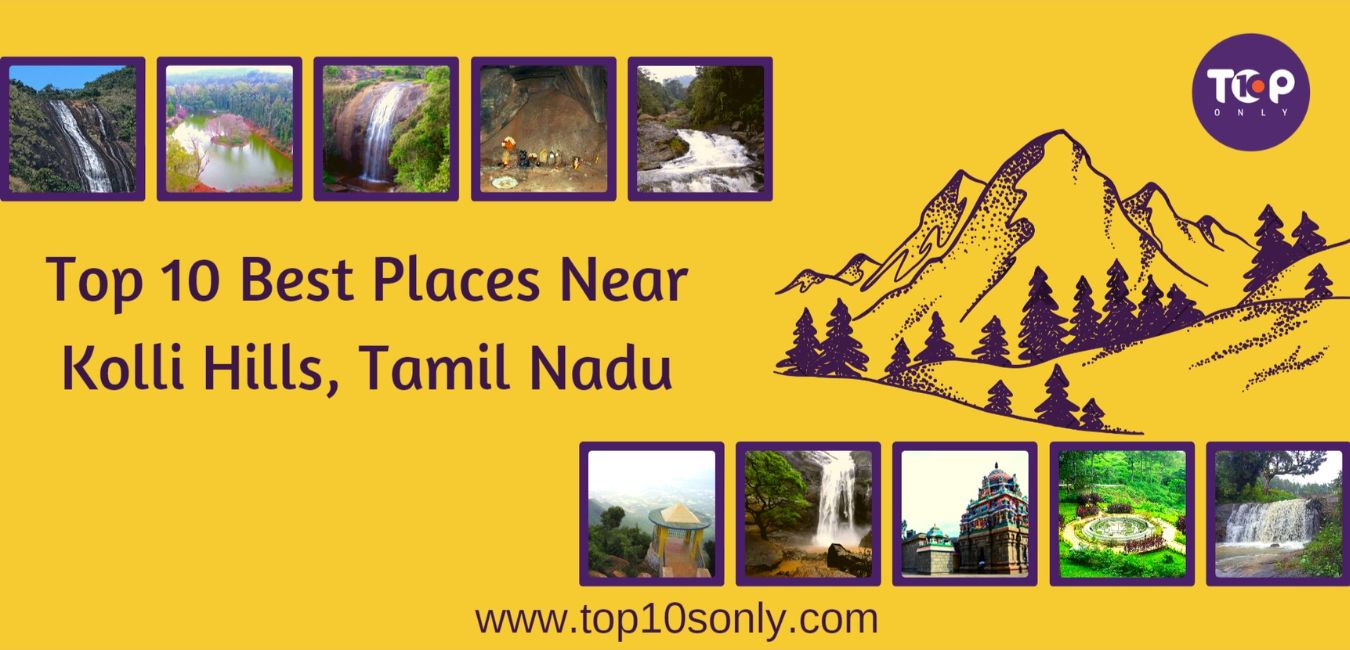 top 10 best places to visit in and around kolli hills, tamil nadu