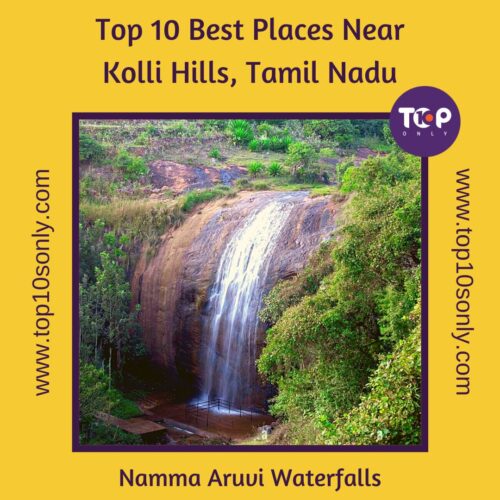 top 10 best places to visit in and around kolli hills, tamil nadu namma aruvi waterfalls