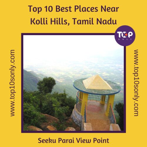 top 10 best places to visit in and around kolli hills, tamil nadu seeku parai view point