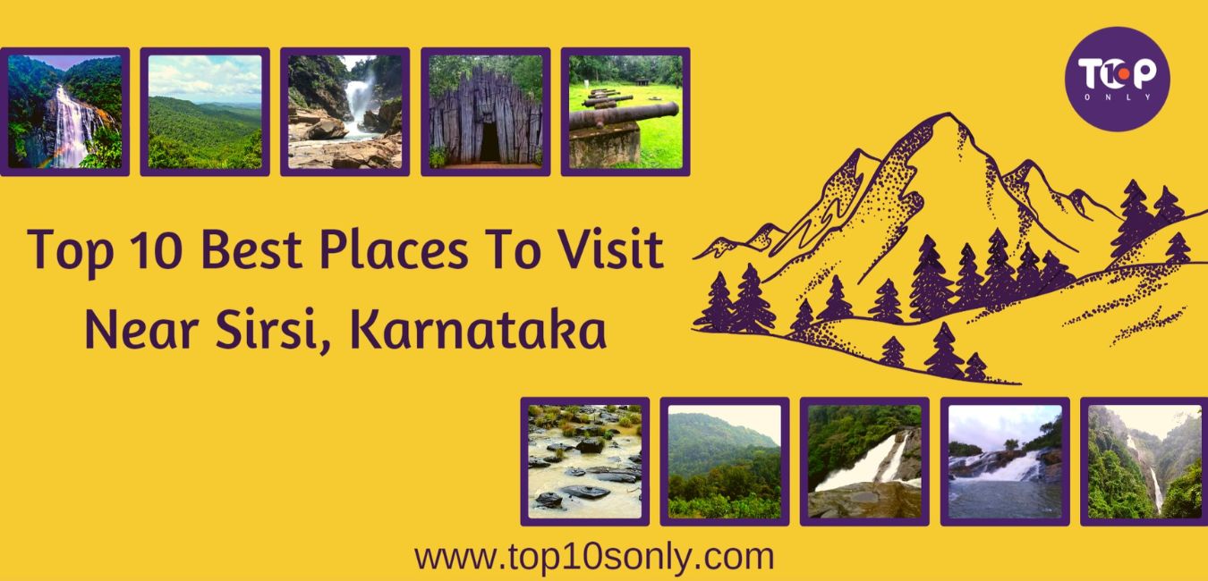 top 10 best places to visit near sirsi, karnataka