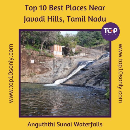 top 10 best places to visit in and around javadi hills, tamil nadu anguththi sunai waterfalls