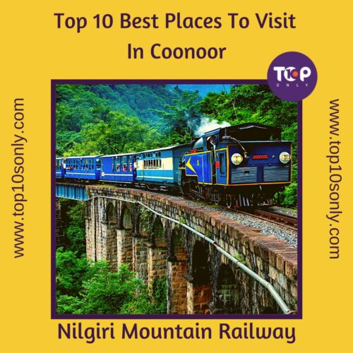 top 10 best places to visit in coonoor, tamil nadu nilgiri mountain railway