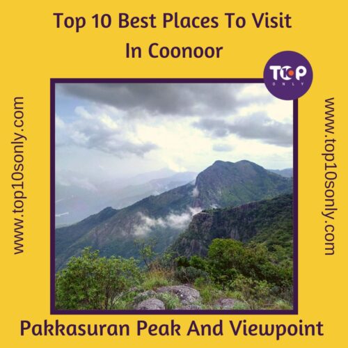 top 10 best places to visit in coonoor, tamil nadu pakkasuran peak and viewpoint