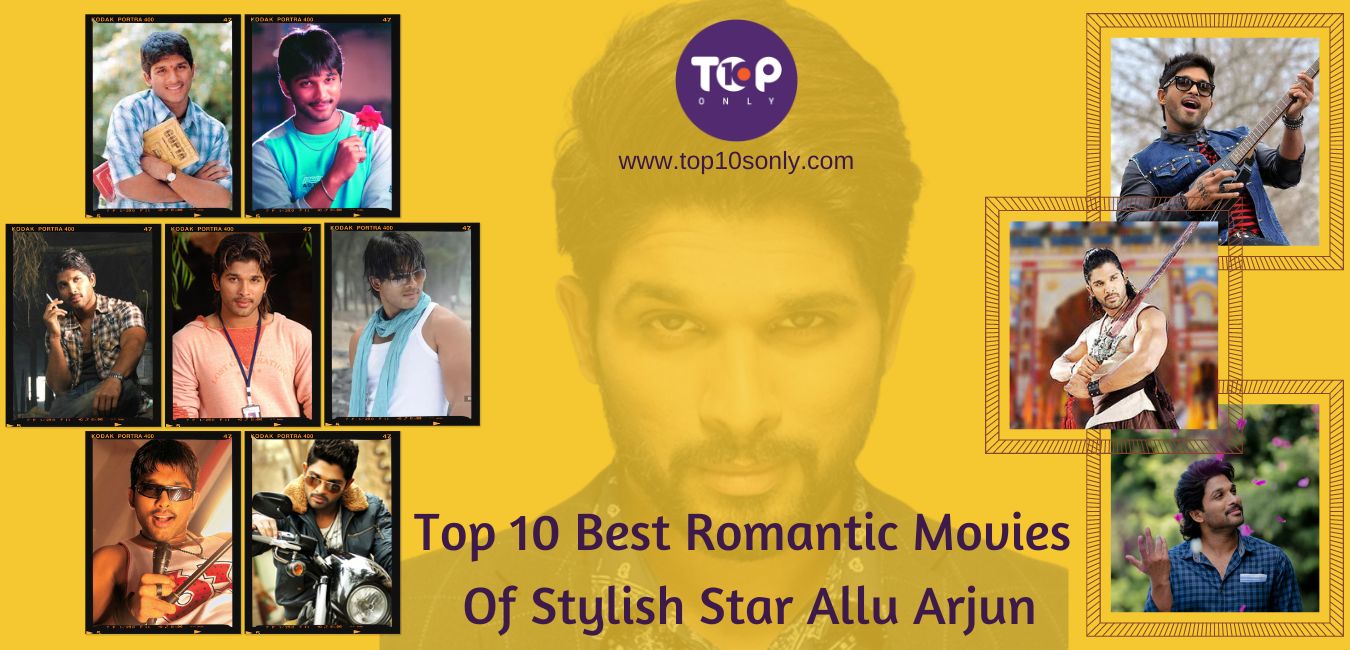 top 10 best romantic movies of south indian actor allu arjun