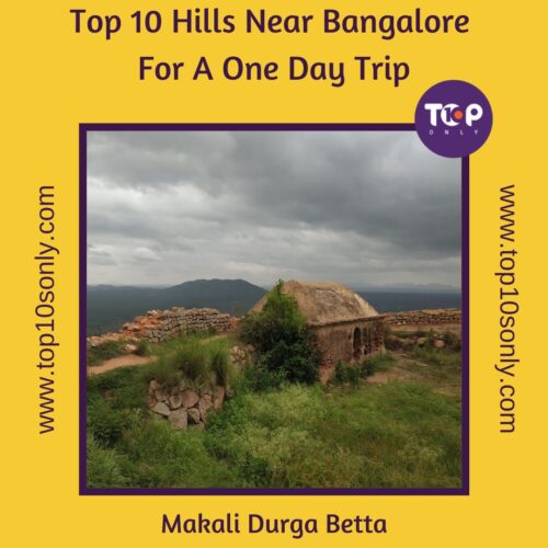 top 10 hills near bangalore for a one day trip makali durga betta