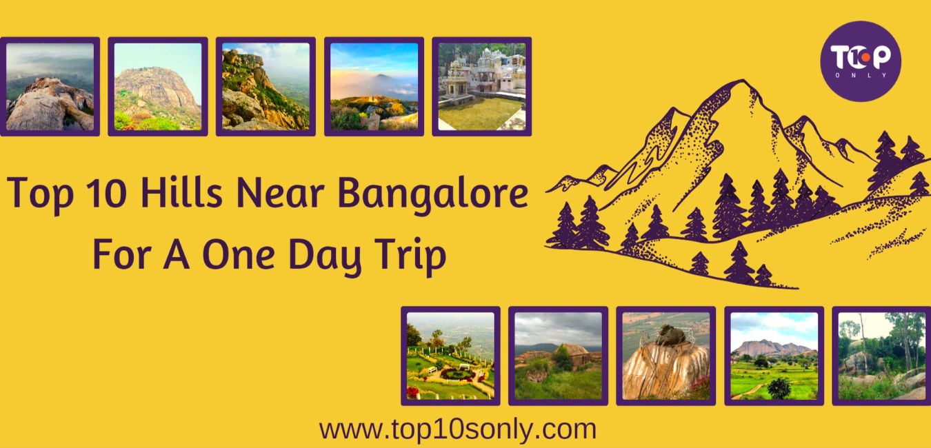 top 10 hills near bangalore for a one day trip