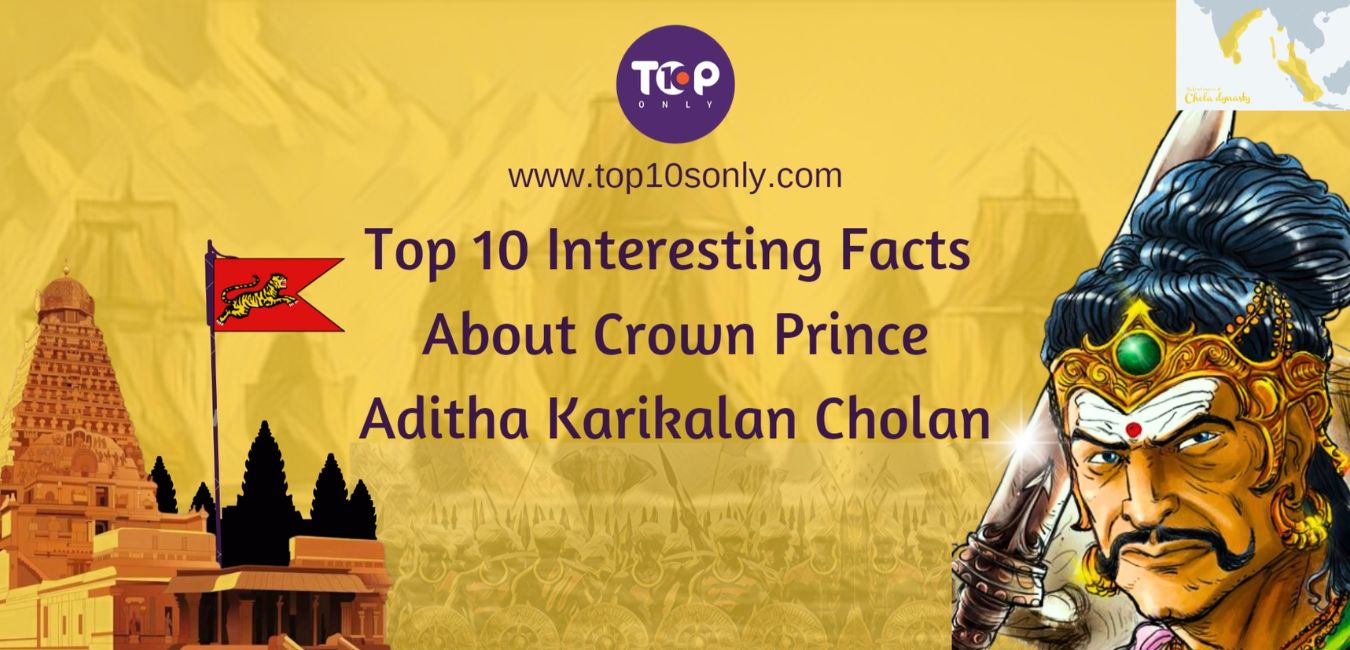 top 10 interesting facts about crown princeco regent aditha karikalan cholan (966 ce – 971 ce)