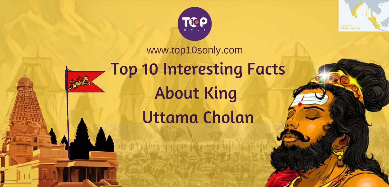 top 10 interesting facts about king uttama cholan