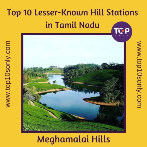top 10 lesser known hill stations in tamil nadu meghamalai hills
