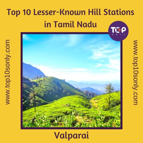 top 10 lesser known hill stations in tamil nadu valparai