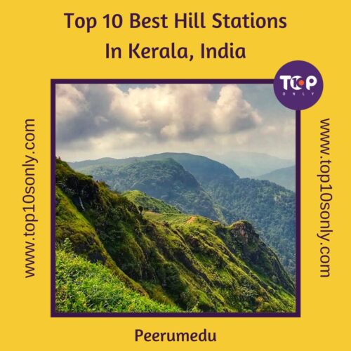 top 10 best hill stations in kerala, india peerumedu