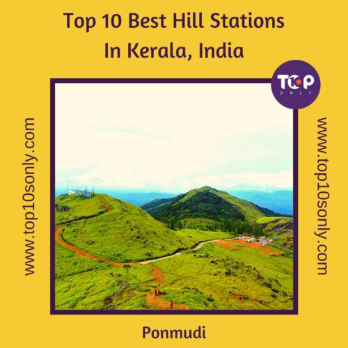 top 10 best hill stations in kerala, india ponmudi