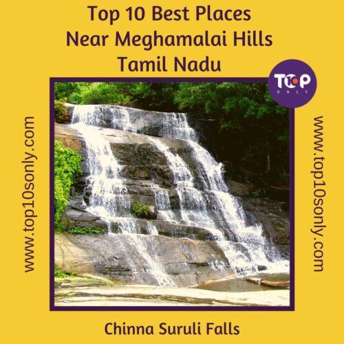 top 10 best places to visit in and around meghamalai hills chinna suruli falls