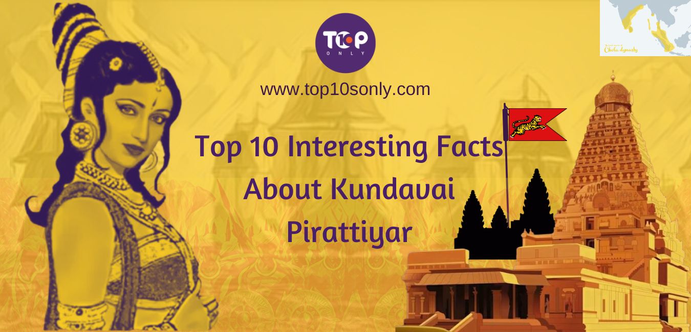 top 10 interesting facts about kundavai