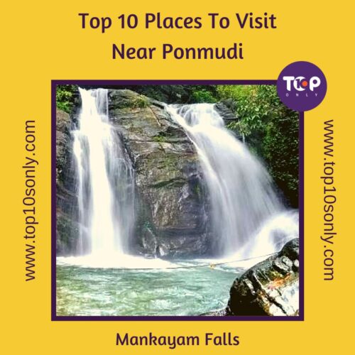 top 10 places to visit in and around ponmudi mankayam falls