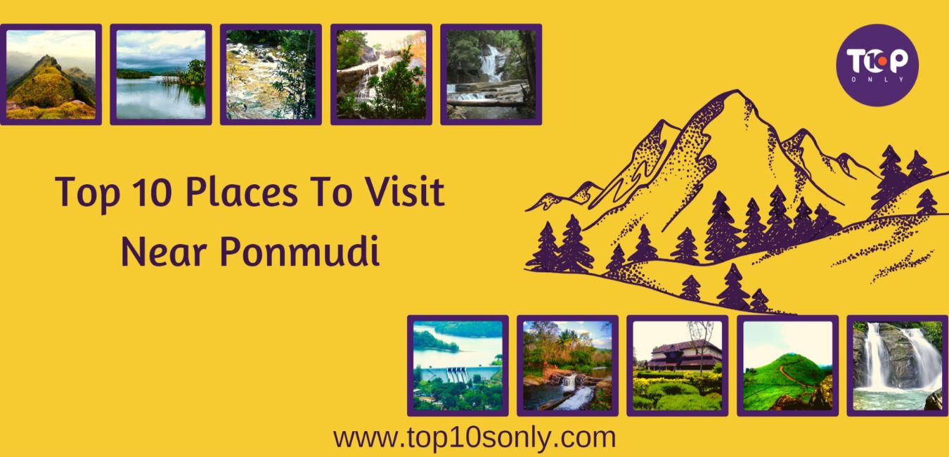 top 10 places to visit in and around ponmudi