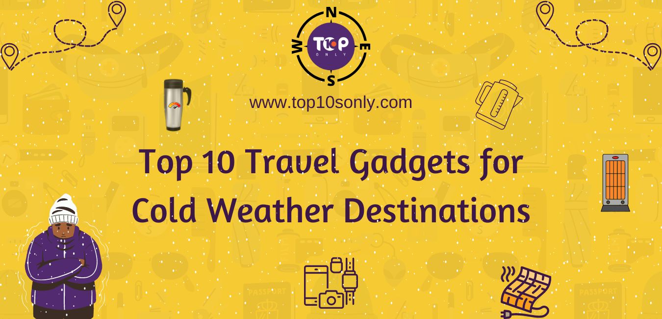 top 10 travel gadgets for cold weather destinations