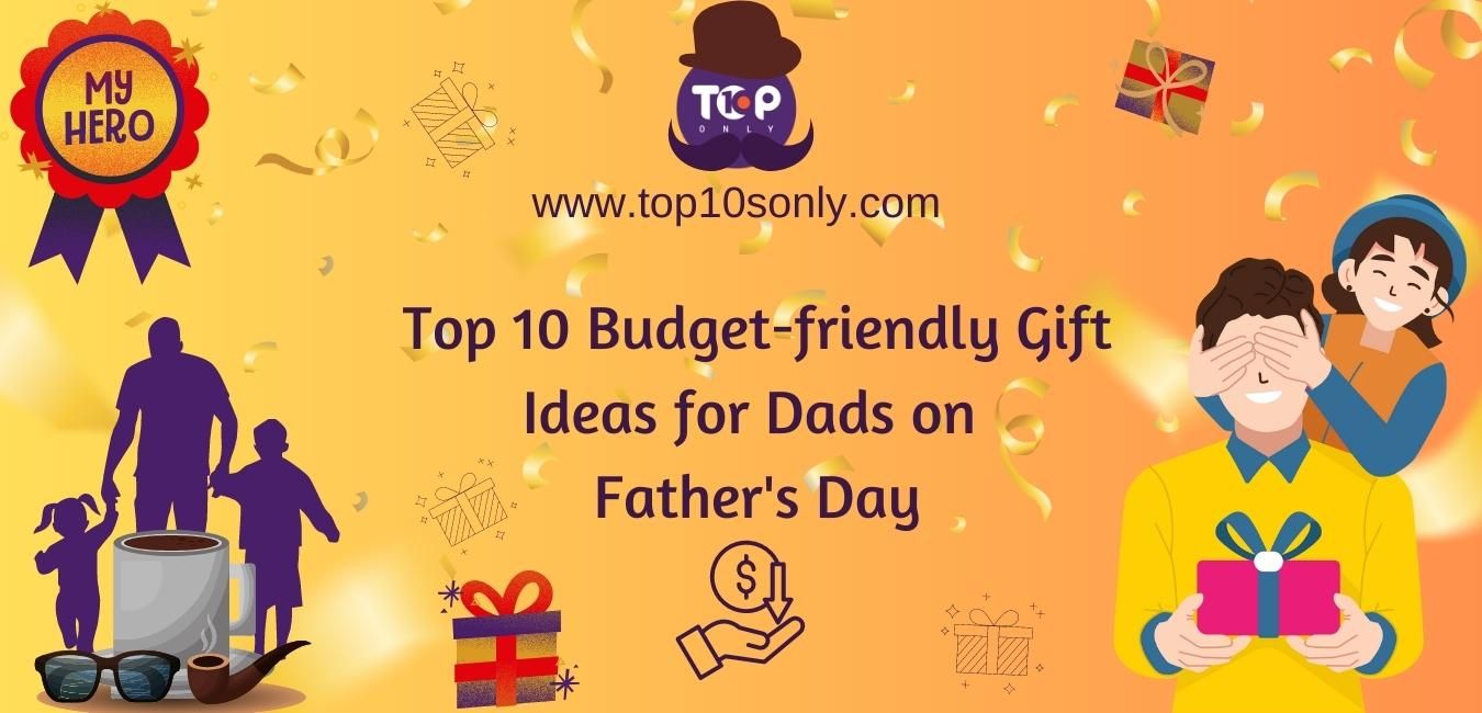 top 10 best budget friendly gift ideas for dads on father’s day