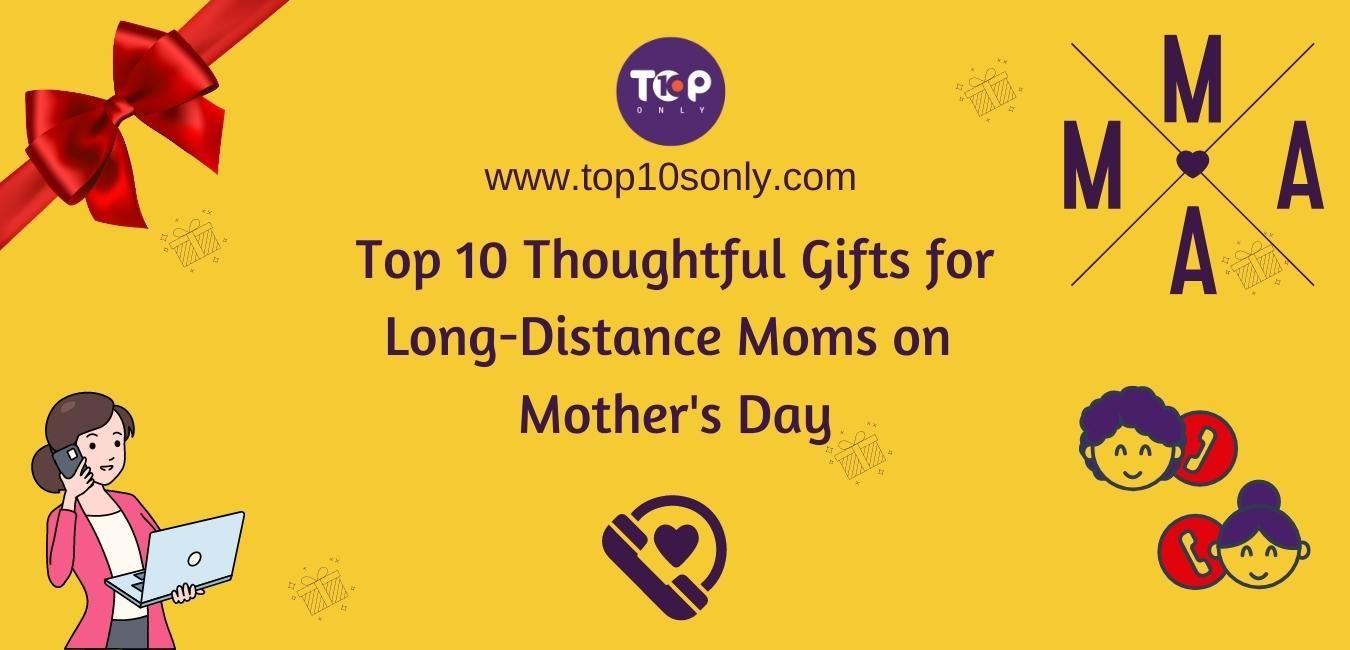 top 10 best mother's day gifts for long distance moms